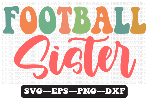 Football Sister Quote Retro SVG Graphics for Crafts