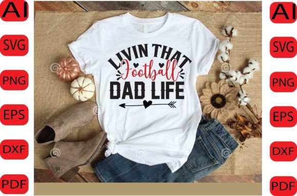 Livin That Football Dad Life SVG DESIGN