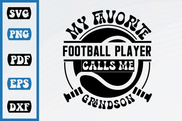 My Favorite Football Calls Me Grandson Graphics