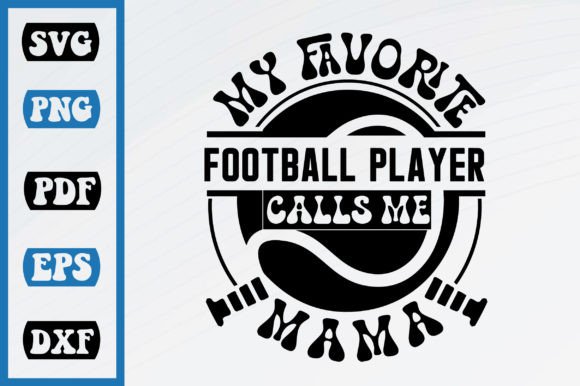 My Favorite Football Calls Me Mama Graphics & Crafts
