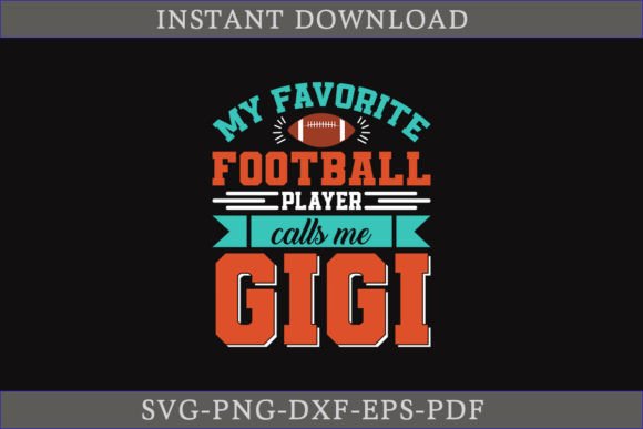 My Favorite Football Player Calls Me Gig Graphics