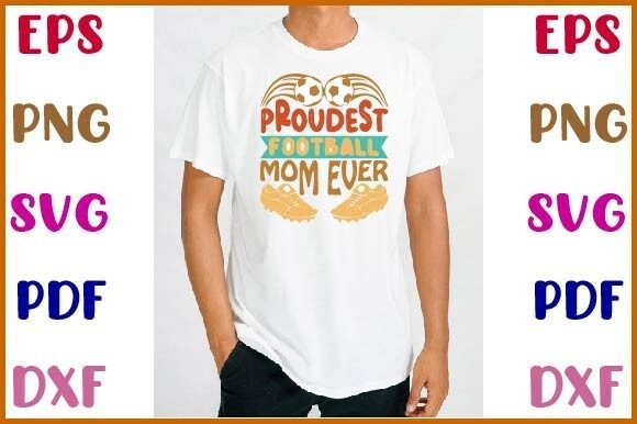 Proudest Football Mom Ever Graphics & Crafts